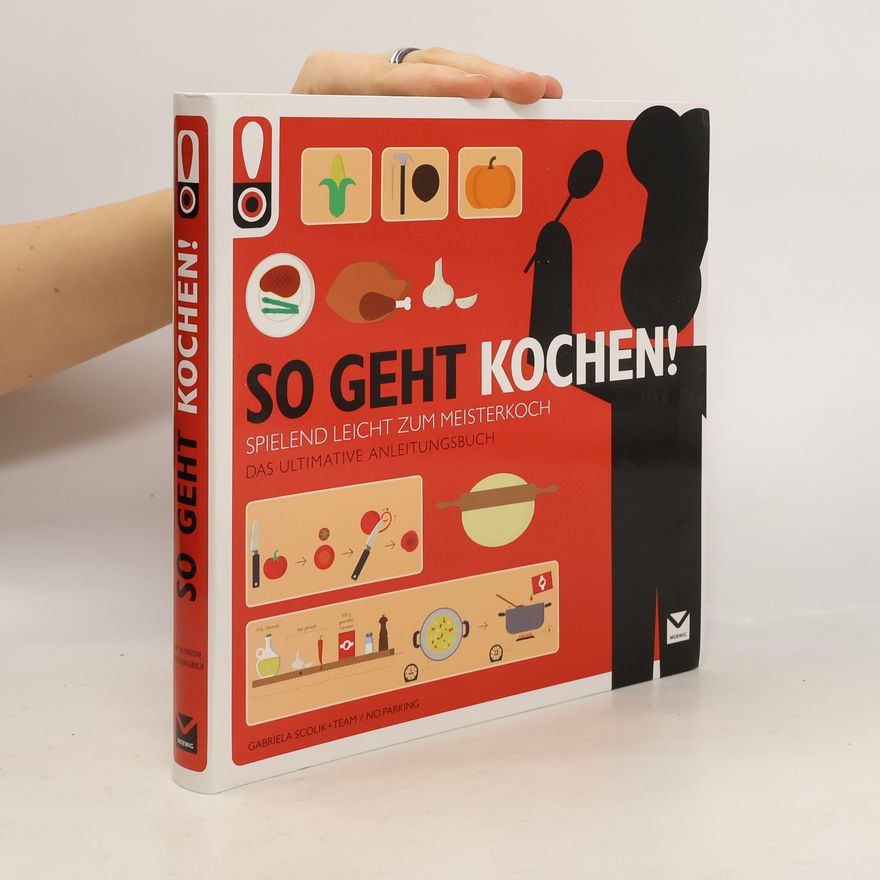 Gabriela Scolik So geht Kochen!