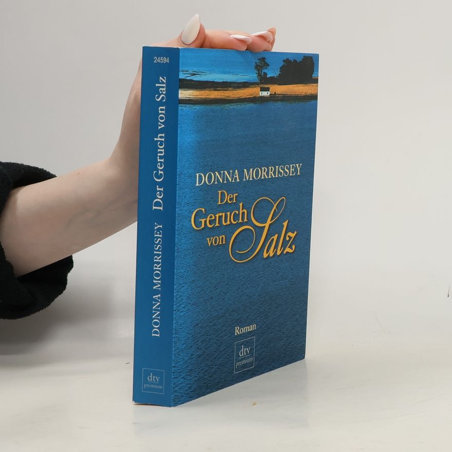 Donna Morrissey Der Geruch von Salz
