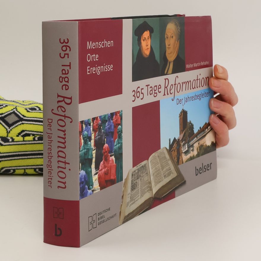 Walter Martin Rehahn 365 Tage Reformation. Der Jahresbegleiter