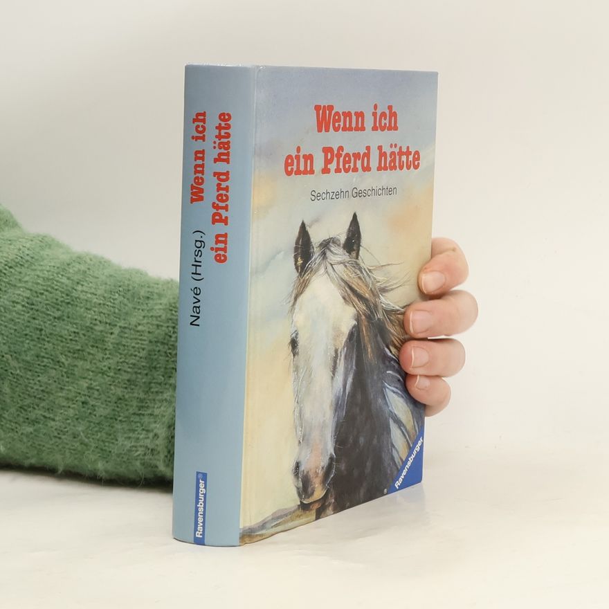 Renate Navé Wenn ich ein Pferd hätte