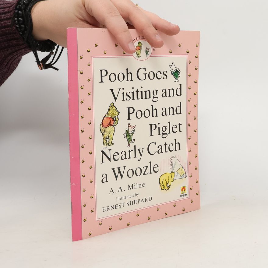 A. A. Milne Pooh Goes Visiting And Pooh And Piglet Nearly Catch A Woozle