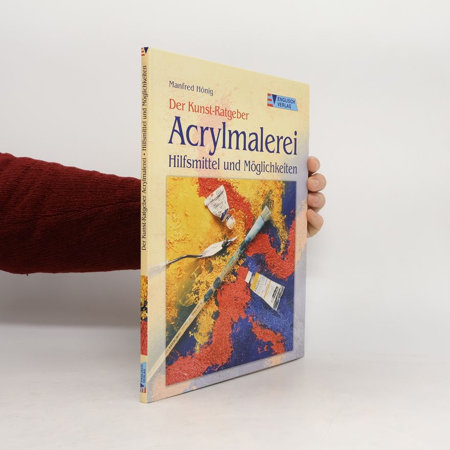 Manfred Hönig Acrylmalerei - Hilfsmittel und Möglichkeiten