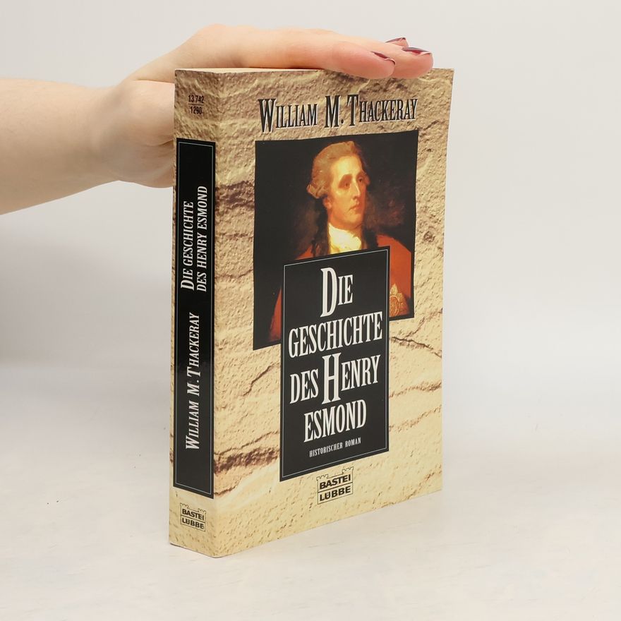 William Makepeace Thackeray Die Geschichte des Henry Esmond