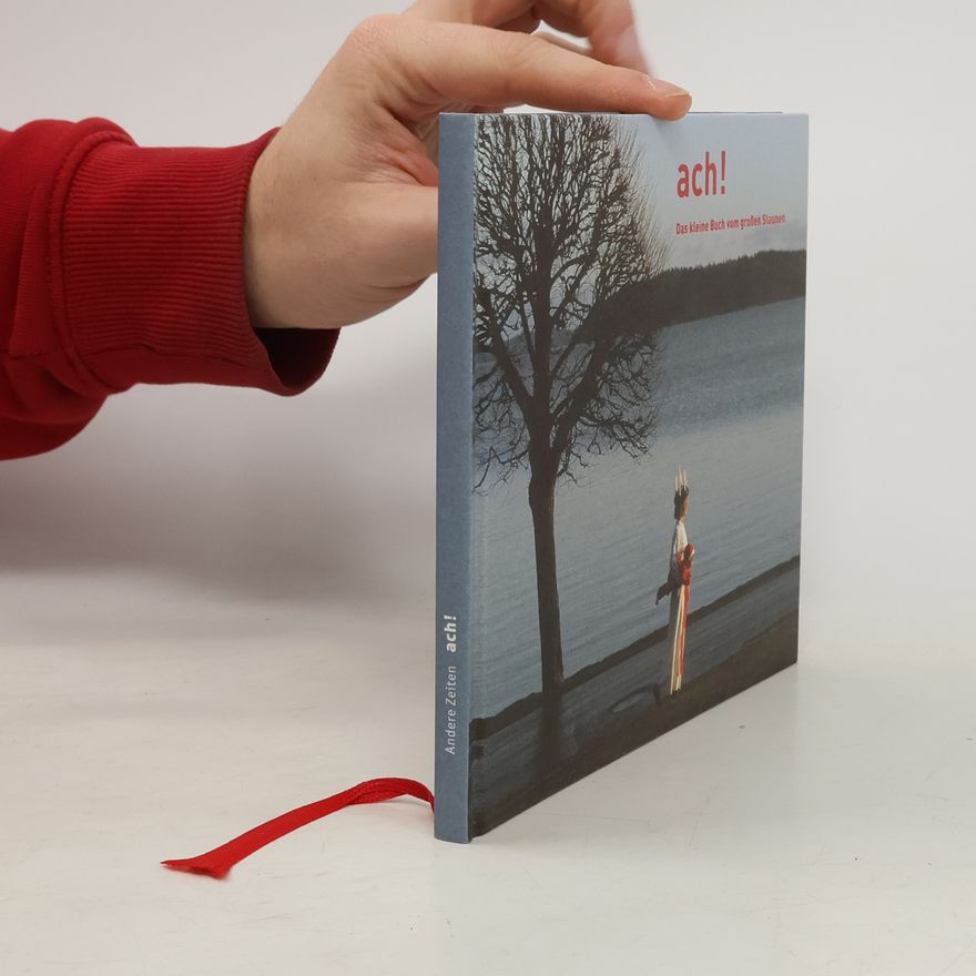 kolektiv Ach! Das kleine Buch vom großen Staunen