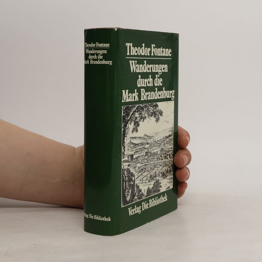 Theodor Fontane Wanderungen durch die Mark Brandeburg