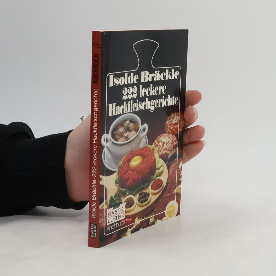 Isolde Bräckle 222 leckere Hackfleischgerichte