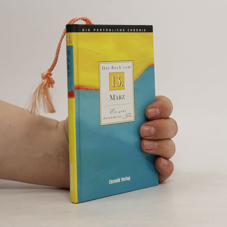 Autorenkollektiv Die persönliche Chronik. Das Buch vom 13. März