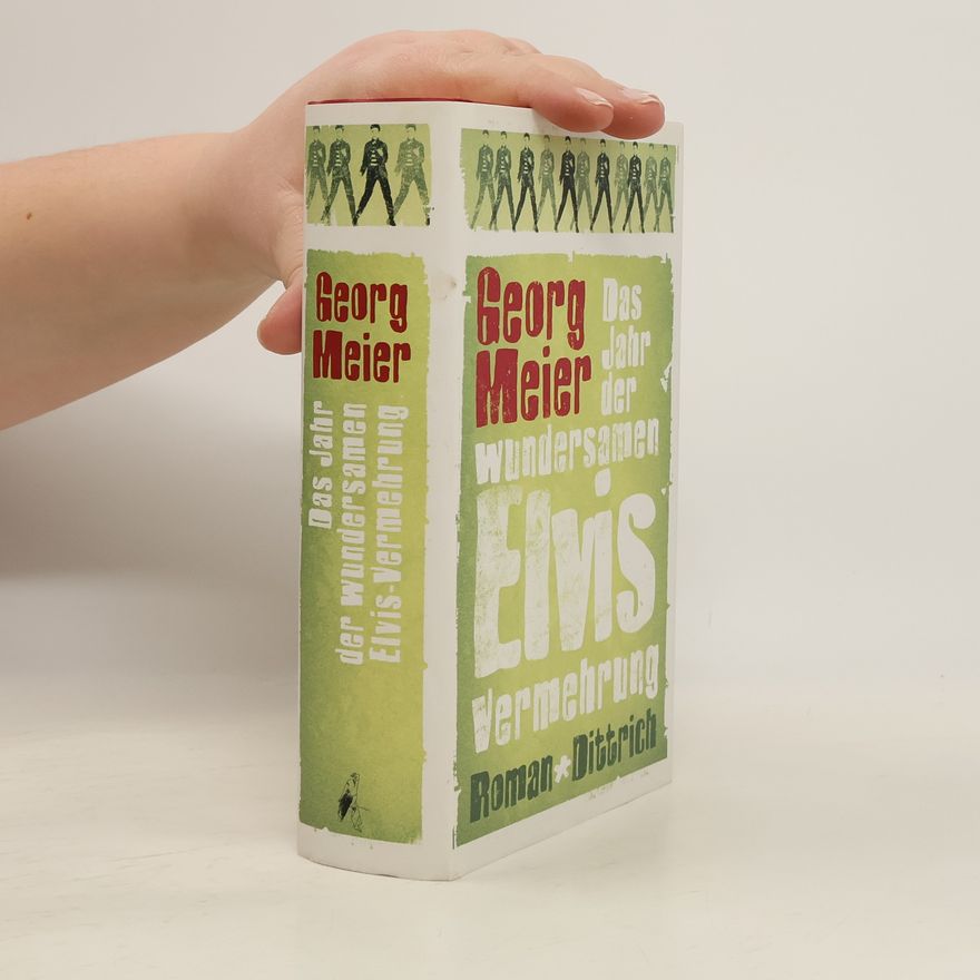 Georg Meier Das Jahr der wundersamen Elvis-Vermehrung
