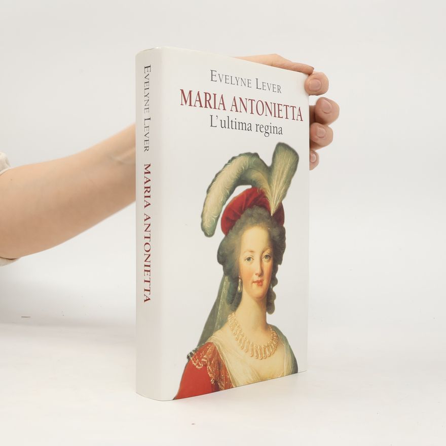 E. velyne Lever Maria Antonietta: L'ultima regina