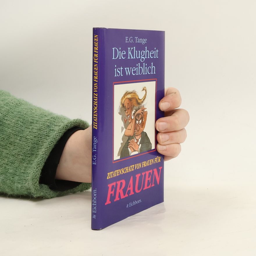 Ernst G. Tange Die Klugheit ist weiblich
