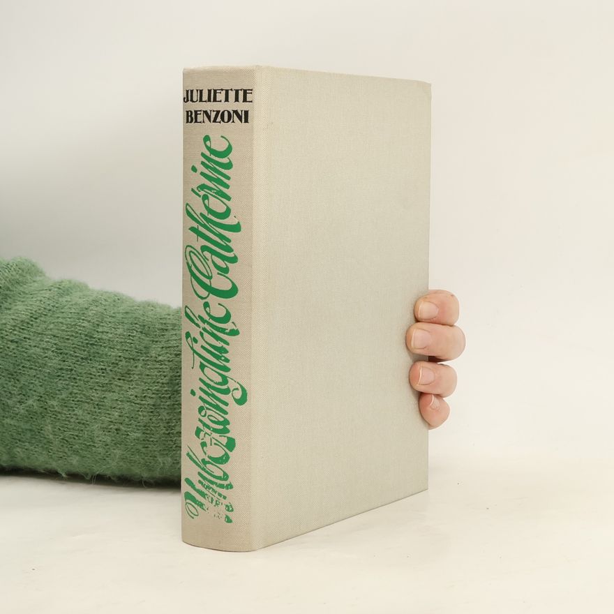 Juliette Benzoni Unbezwingliche Cathérine