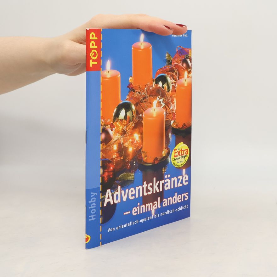 Sieglinde Holl Adventskränze - einmal anders