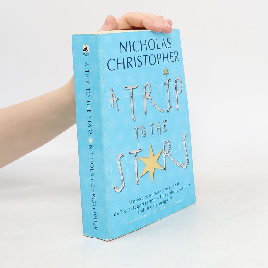 Nicholas Christopher A Trip to the Stars