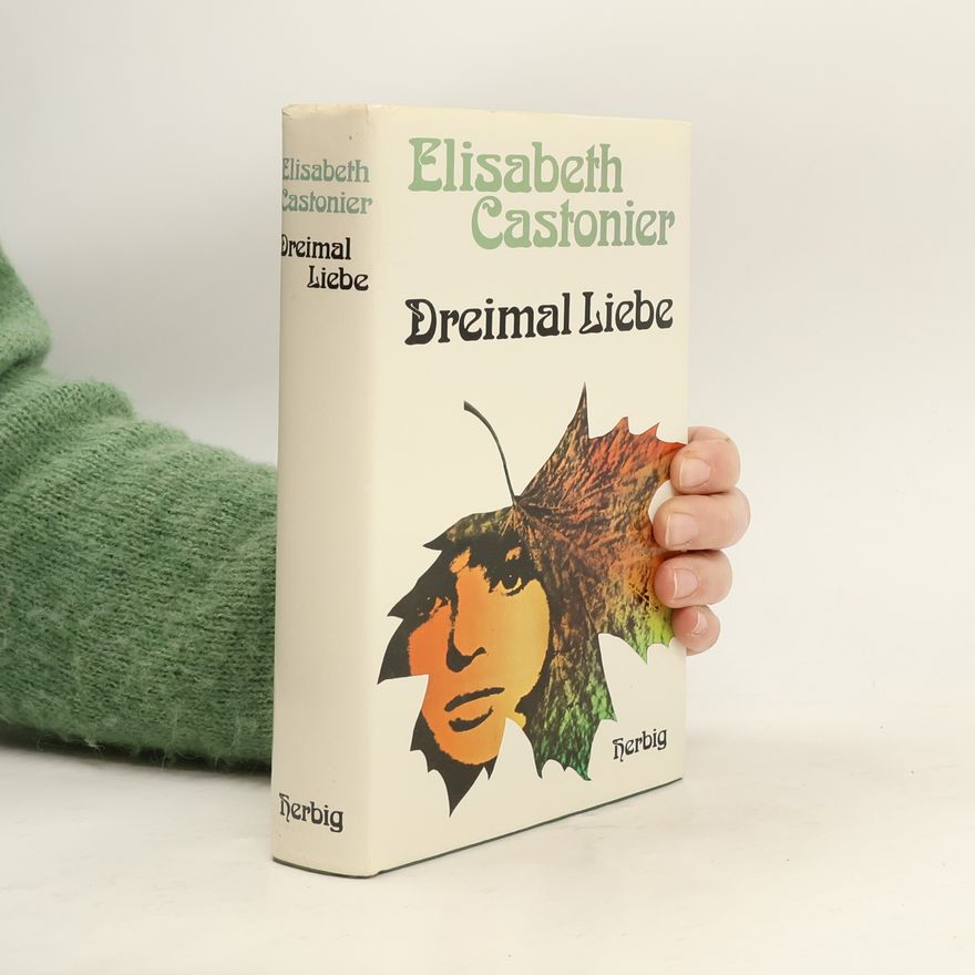 Elisabeth Castonier Dreimal Liebe