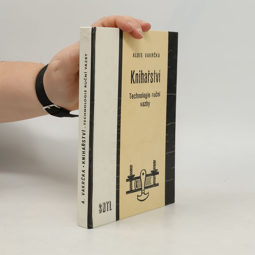 Alois Vakrčka Knihařství : Technologie ruční vazby