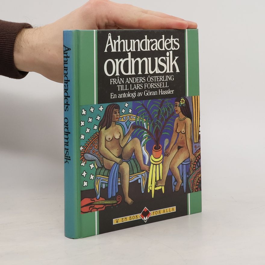 Göran Hassler Århundradets ordmusik från Anders Österling till Lars Forssell