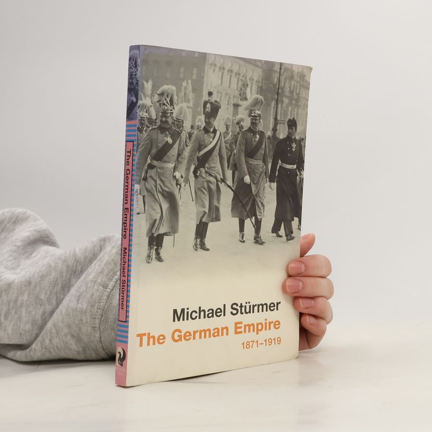 Michael Stürmer The German Empire