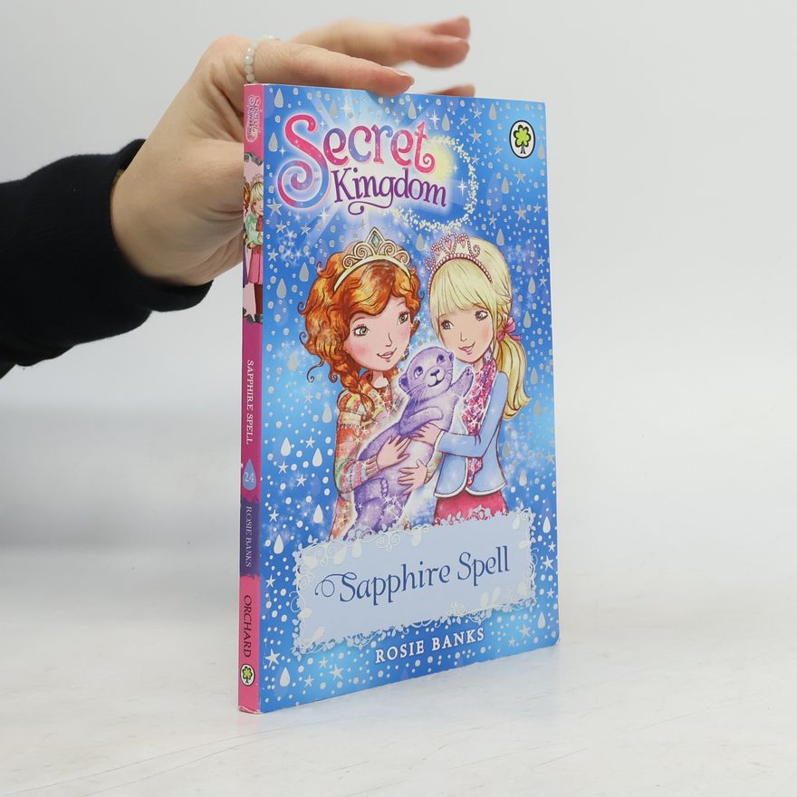 Rosie Banksová Secret Kingdom: 24: Sapphire Spell