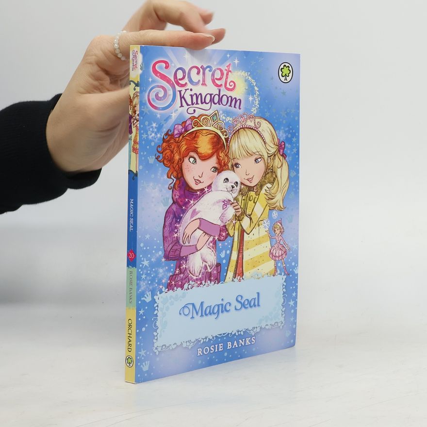 Rosie Banksová Secret Kingdom: 20: Magic Seal