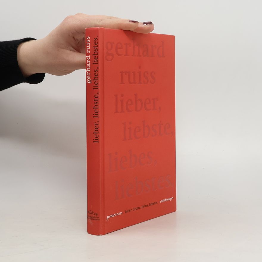 Gerhard Ruiss Lieber, liebste, liebes, liebstes