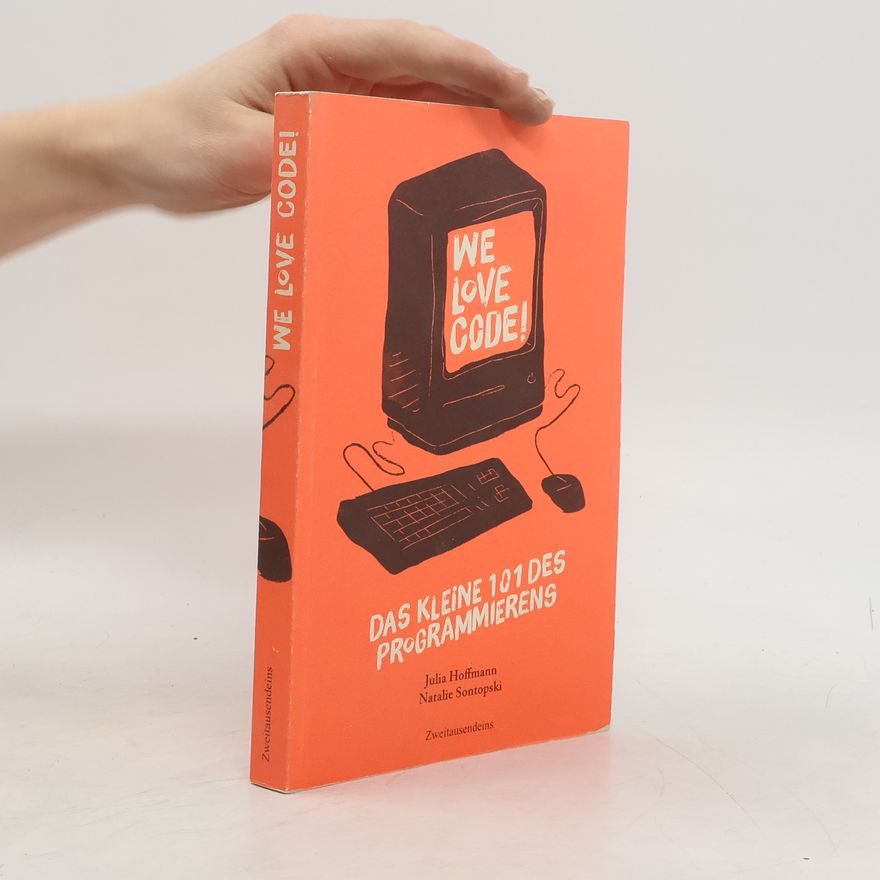 Julia Hoffmann We love Code - Das kleine 101 des Programmierens
