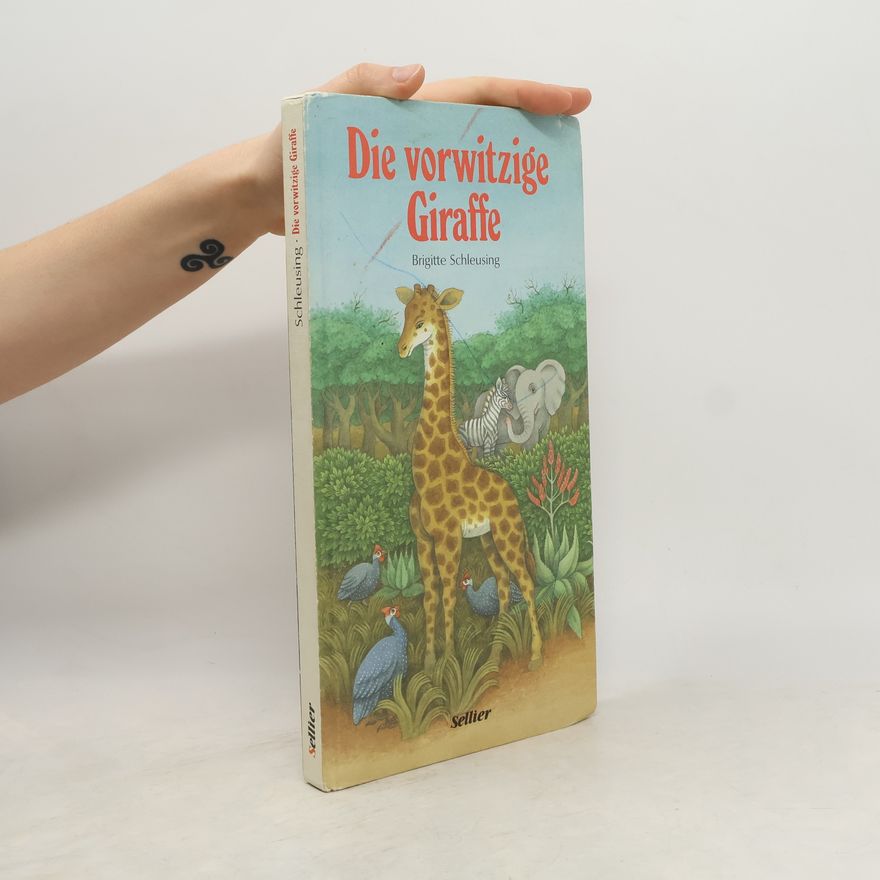 Brigitte Schleusing Die vorwitzige Giraffe