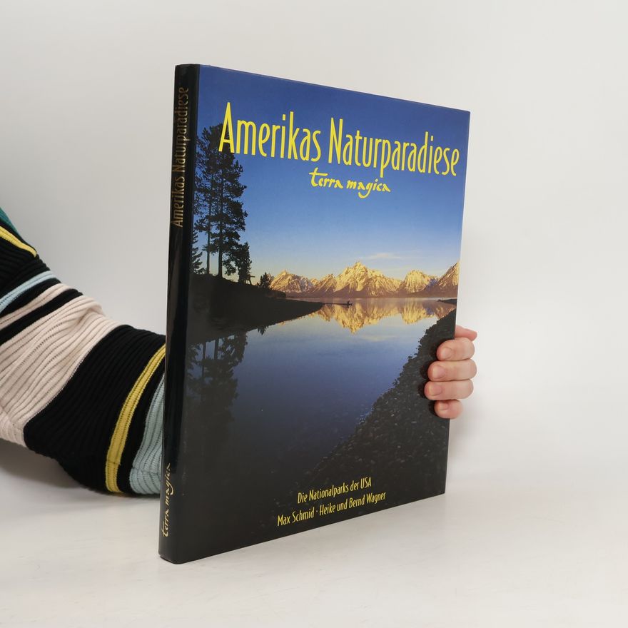 Max Schmid Amerikas Naturparadiese