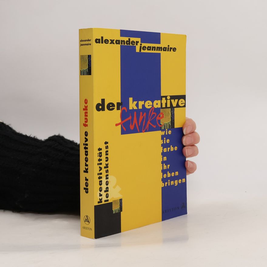 Alexander Jeanmaire Der kreative Funke