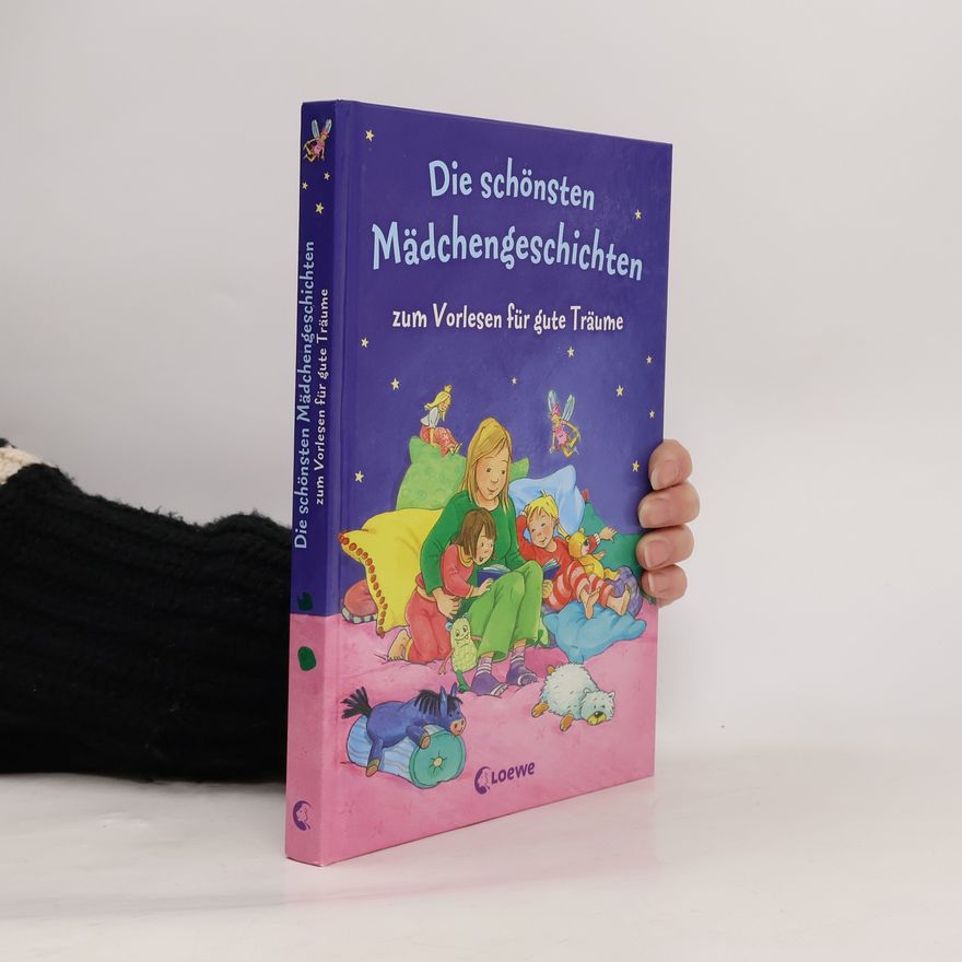 Kolektiv autorů Die schönsten Mädchengeschichten zum Vorlesen für gute Träume