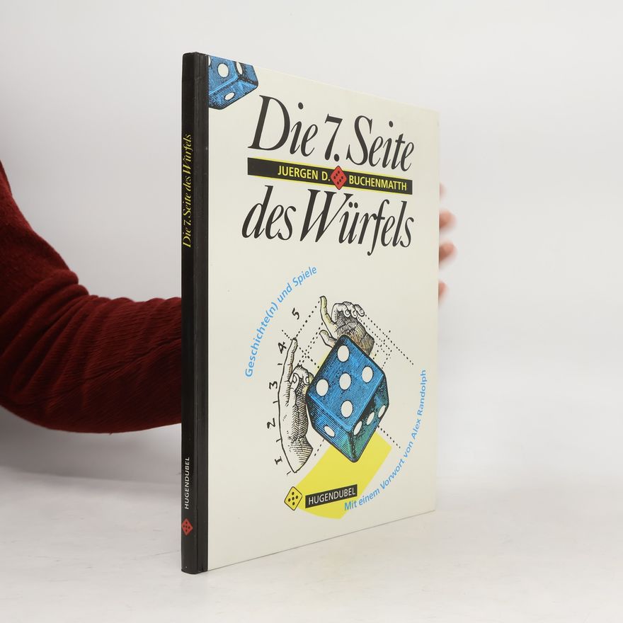 Jürgen D. Buchenmatth Die 7. [siebte] Seite des Würfels