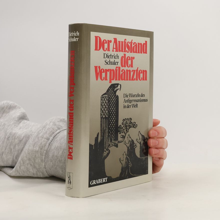 Dietrich Schuler Der Aufstand der Verpflanzten