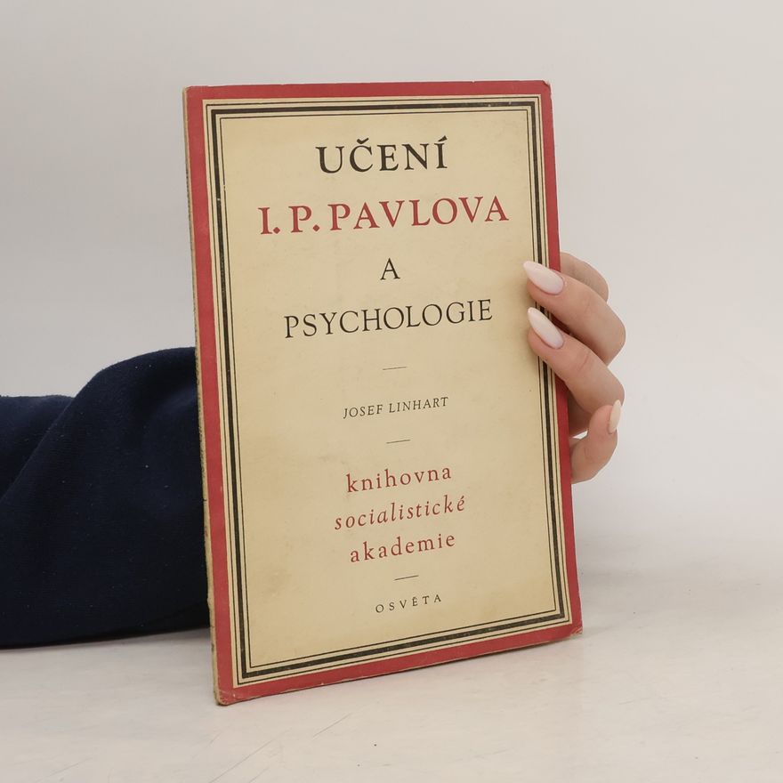 Josef Linhart Učení I.P. Pavlova a psychologie
