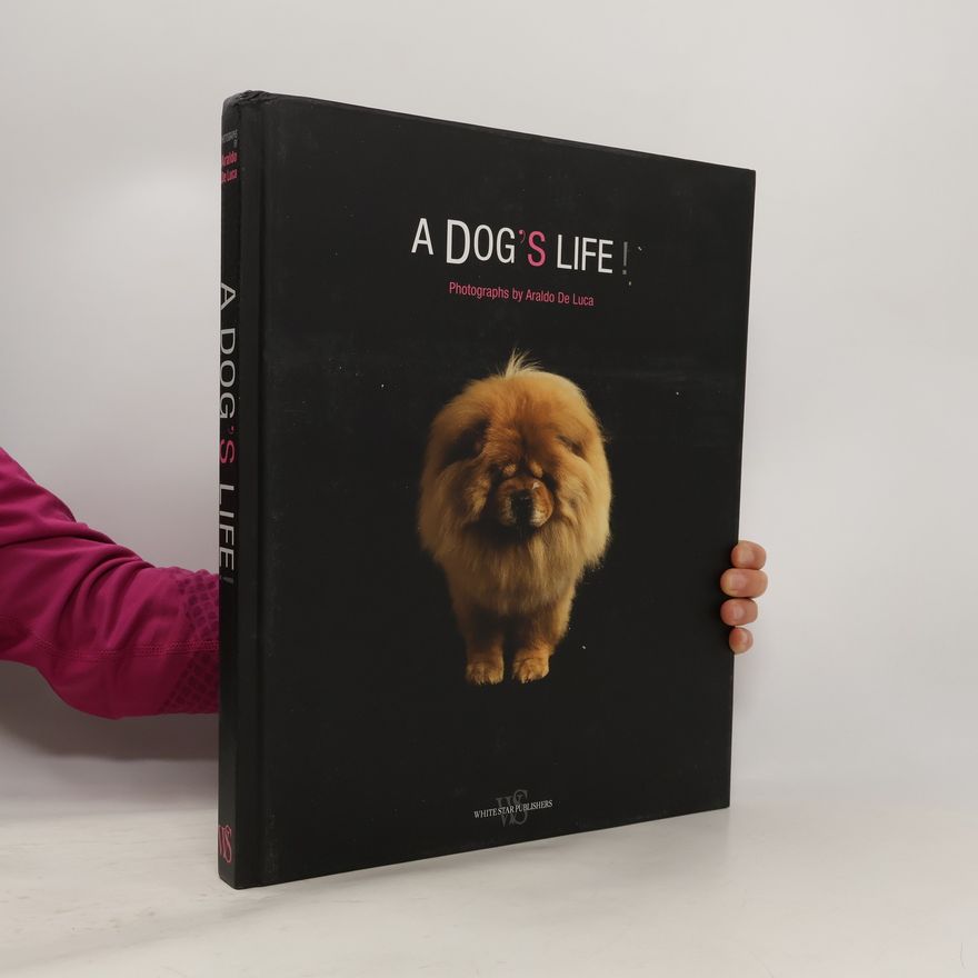 Araldo De Luca A Dog's Life