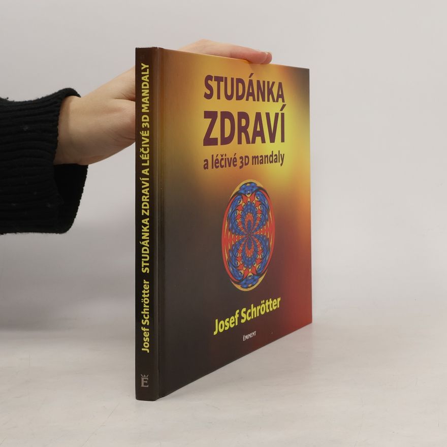 Josef Schrötter Studánka zdraví a léčivé 3D mandaly