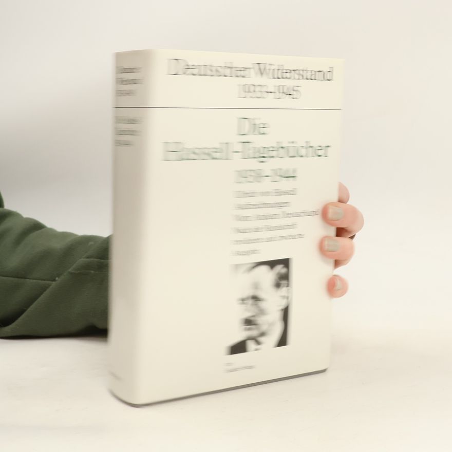 Ulrich von Hassell Die Hassell-Tagebücher 1938 - 1944