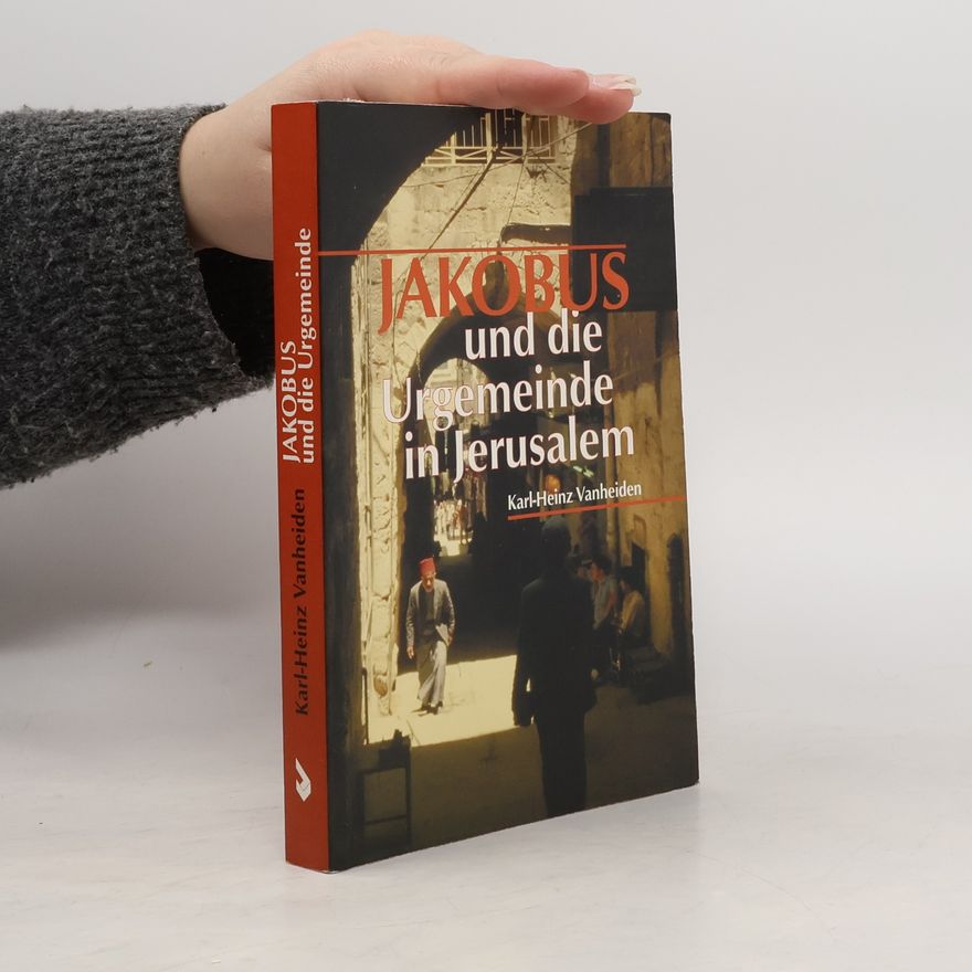 KarlHeinz Vanheiden Jakobus und die Urgemeinde in Jerusalem