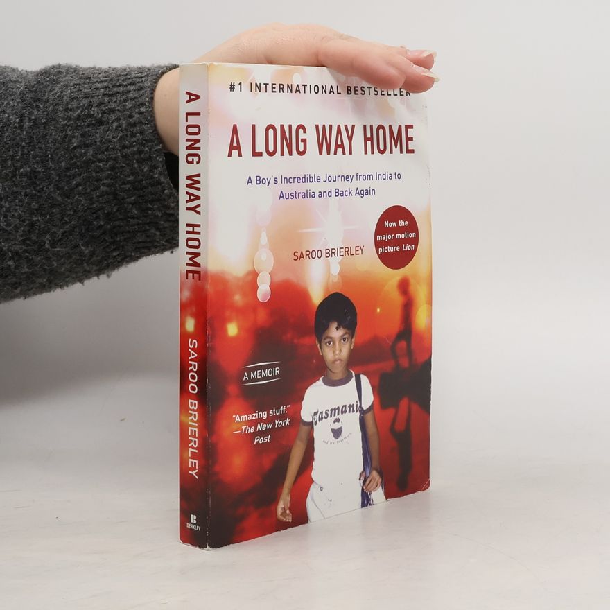 Saroo Brierley A Long Way Home: A Memoir