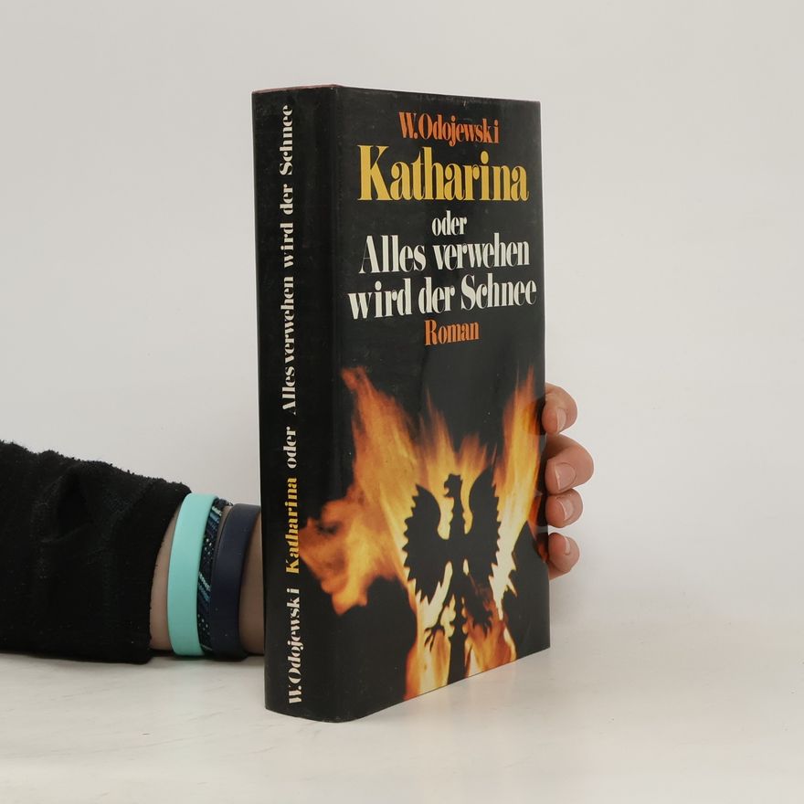 W. Odojewski Katharina oder Alles verwehen wird der Schnee