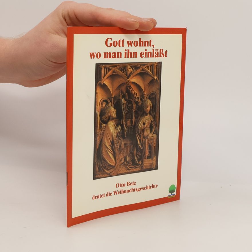 Otto Betz Gott wohnt, wo man ihn einläßt