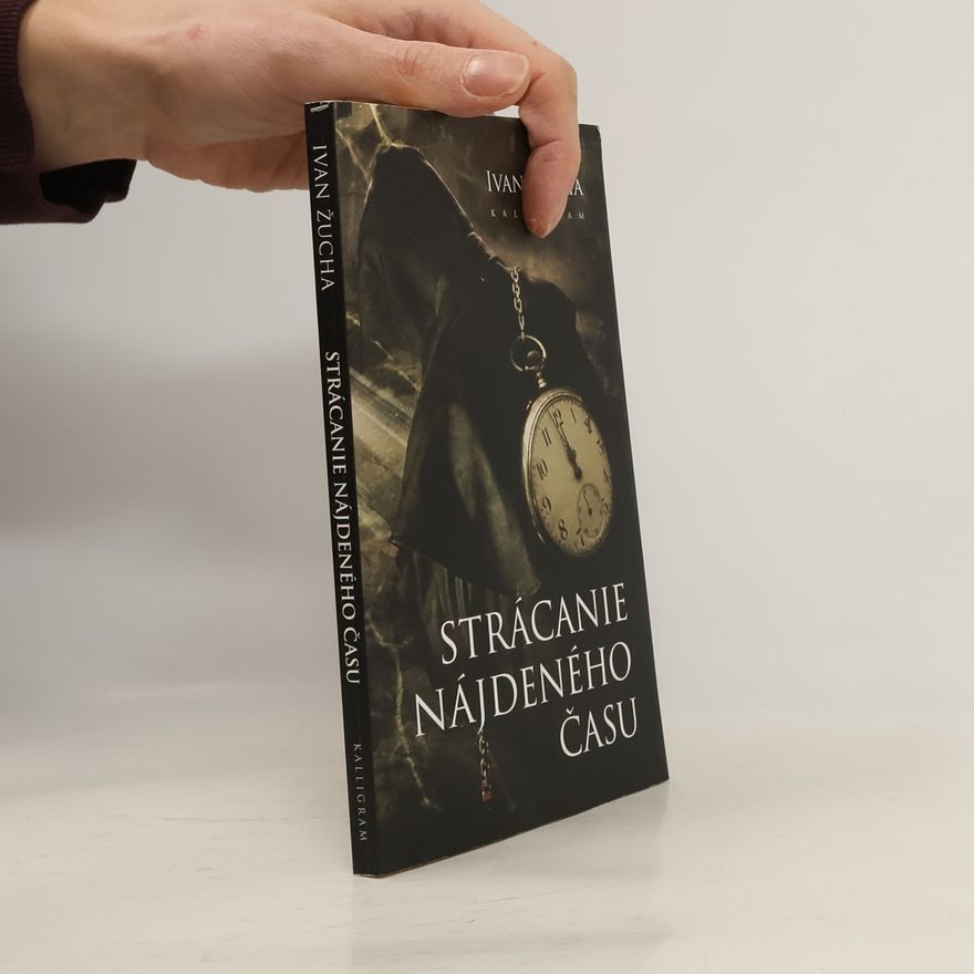 Ivan Žucha Strácanie nájdeného času
