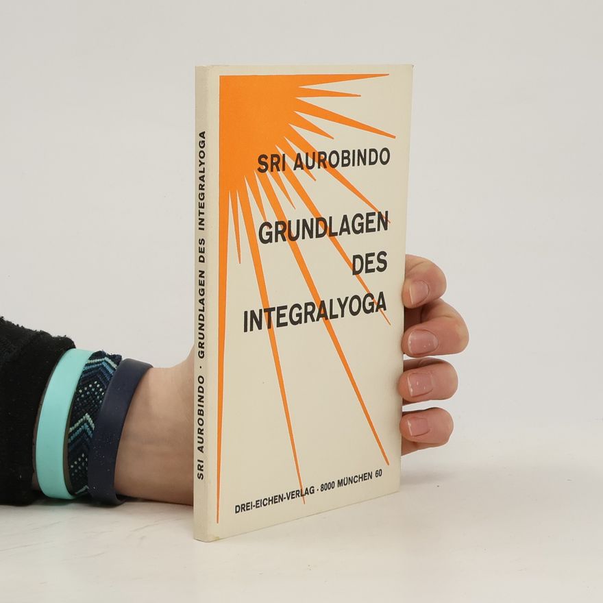 Aurobindo Ghosh Grundlagen des Integralyoga