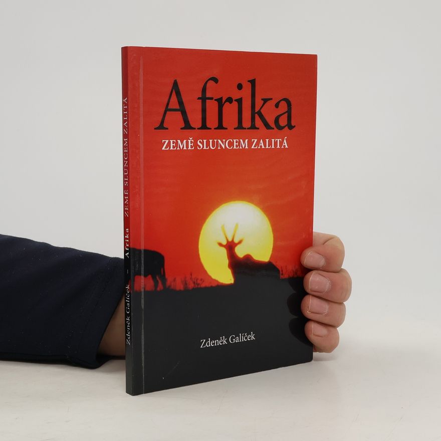 Zdeněk Galíček Afrika : země sluncem zalitá
