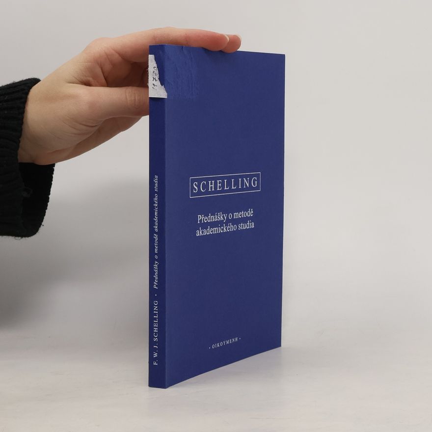 Friedrich Wilhelm Joseph Schelling Přednášky o metodě akademického studia