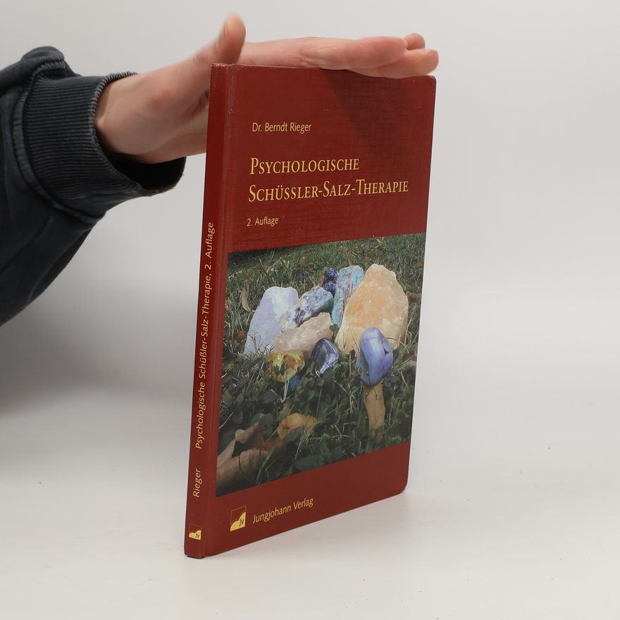 Berndt Rieger Psychologische Schüßler-Salz-Therapie - 2. Auflage