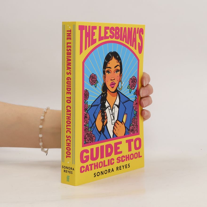 Sonora Reyes Lesbiana's Guide to Catholic School