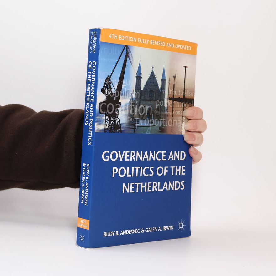 Galen A. Irwin Comparative Government and Politics - 4: Governance and Politics of the Netherlands