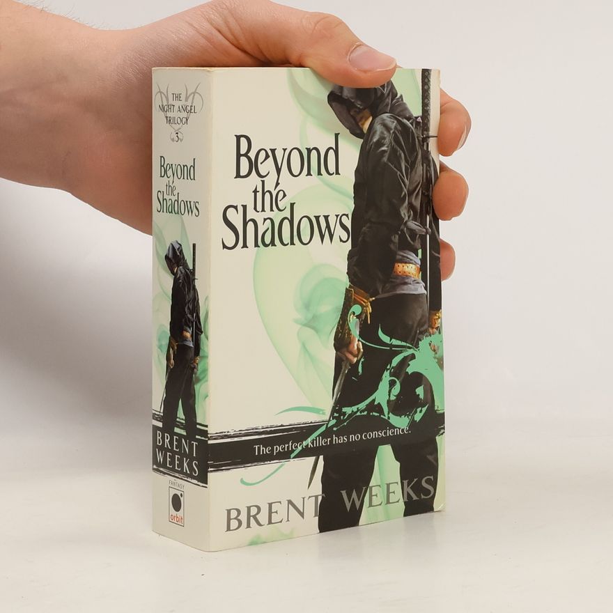 Brent Weeks The Night Angel Trilogy 3. Beyond the Shadows