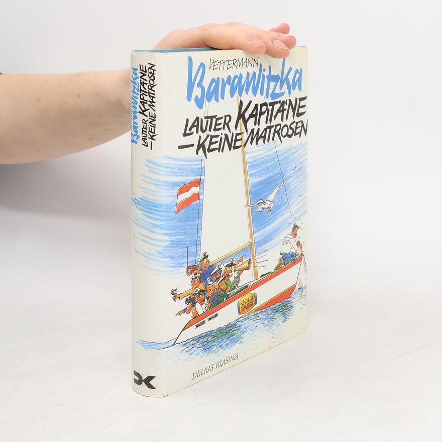Karl Vettermann Barawitzka – Lauter Kapitäne, keine Matrosen