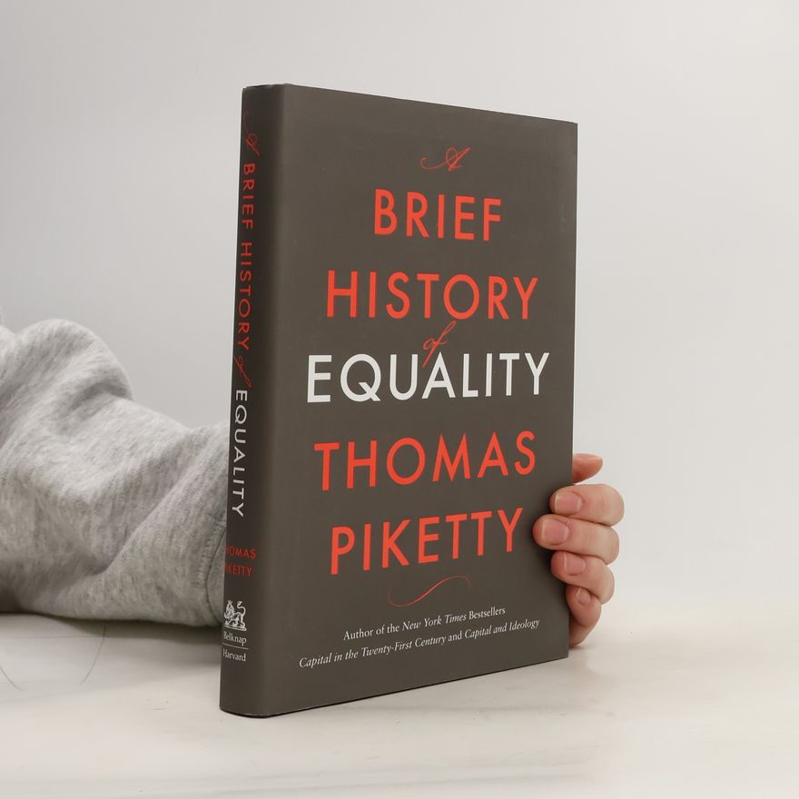 Thomas Piketty A Brief History of Equality