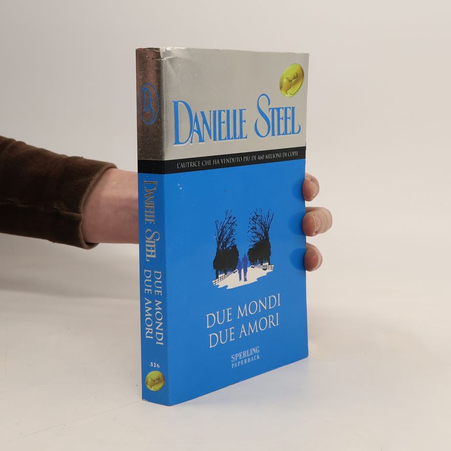Danielle Steel Due mondi due amori
